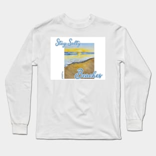 Stay salty Long Sleeve T-Shirt